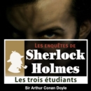 Les 3 Etudiants, une enquete de Sherlock Holmes - eAudiobook