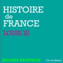 Histoire de France : Louis XI - eAudiobook