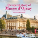 The Secret Story of the Musee d'Orsay - eAudiobook