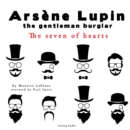 The Seven of Hearts, the Adventures of Arsene Lupin the Gentleman Burglar - eAudiobook