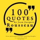100 Quotes by Rousseau: Great Philosophers & Their Inspiring Thoughts - eAudiobook