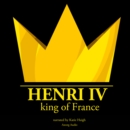 Henri IV, King of France - eAudiobook