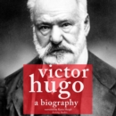 Victor Hugo, a Biography - eAudiobook