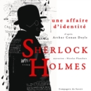 Une affaire d'identite, Les enquetes de Sherlock Holmes et du Dr Watson - eAudiobook