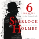 6 nouvelles enquetes de Sherlock Holmes et du Dr Watson - eAudiobook