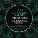 L'Histoire de France Vivante - Les Derniers Valois, Les Guerres De Religion De Henri II A Henri IV 1 - eAudiobook