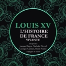 L'Histoire de France Vivante - Louis XV - eAudiobook