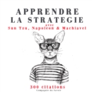 Apprendre la strategie avec Sun Tzu, Machiavel, Napoleon - eAudiobook