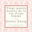 Vingt-quatre heures de la vie d'une femme - eAudiobook