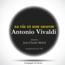 Antonio Vivaldi : sa vie et son oeuvre - eAudiobook
