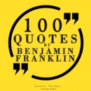 100 Quotes by Benjamin Franklin - eAudiobook