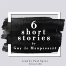6 Short Stories by Guy de Maupassant - eAudiobook