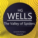 H. G. Wells : The Valley of Spiders - eAudiobook