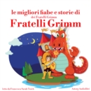 Le migliori fiabe e storie dei Fratelli Grimm - eAudiobook