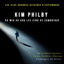 Kim Philby du MI6 au KGB les Cinq de Cambridge - eAudiobook