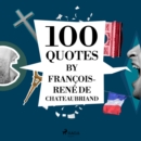 100 Quotes by Francois-Rene de Chateaubriand - eAudiobook
