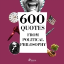 600 Quotes from Political Philosophy - eAudiobook