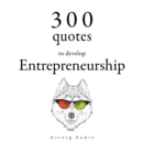 300 Quotes to Develop Entrepreneurship - eAudiobook