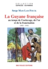 La Guyane francaise au temps de l'esclavage, de l'or et de la francisation - eBook