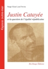 Justin Catayee ou la question de l'egalite republicaine - eBook
