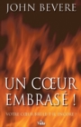 Un coeur embrase ! : Votre coeur brule-t-il encore ? - eBook