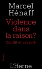 Violence dans la raison : Conflit et cruaute - eBook