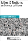 Dictionnaire des Idees & Notions en Science politique - eBook