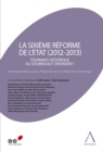La sixieme reforme de l'Etat (2012-2013) - eBook
