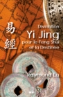 Divination Yi Jing pour le Feng Shui et la Destinee - eBook