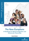The New Europeans : A Roadmap for Mutual Integration and Democratic Ownership - eBook