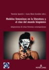 Modelos femeninos en la literatura y el cine del mundo hispanico : Adaptaciones de obras literarias contemporaneas - eBook