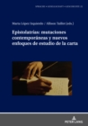 Epistolatrias: mutaciones contemporaneas y nuevos enfoques de estudio de la carta - eBook