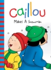 Caillou Makes a Snowman - eBook