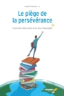 Le piege de la perseverance : Comment decrocher d'un reve impossible - eBook