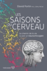 Les saisons du cerveau : Le chemin de la vie vu par un neurochirurgien - eBook