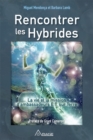 Rencontrer les hybrides : La vie et la mission d'ambassadeurs E.T. sur Terre - eBook