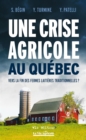 Une crise agricole au Quebec : Vers la fin des fermes laitieres traditionnelles? - eBook
