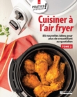 Cuisiner a l'air fryer, tome 2 : 85 nouvelles idees pour plus de croustillant au quotidien - eBook