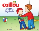 Caillou and the Big Bully - eBook