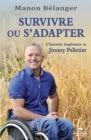 Survivre ou s'adapter : L'histoire inspirante de Jimmy Pelletier - eBook