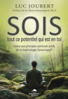 SOIS tout ce potentiel qui est en toi : Grace aux principes actifs spirituels de la sophrologie dynamique(R) - eBook