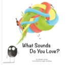What Sounds Do You Love? - eBook