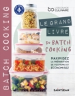 Le grand livre du batch cooking : Maximiser la preparation de vos repas et economisez - eBook