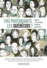 Pas pratiquants, les Quebecois ? : Regards sur la pratique religieuse aujourd'hui - eBook