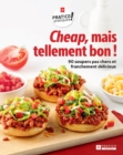 Cheap, mais tellement bon ! : 90 soupers pas chers et franchement delicieux - eBook