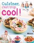 Cuisiner, c'est trop cool ! - eBook