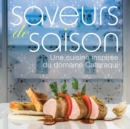 SAVEURS DE SAISON : Une cuisine inspiree du domaine Cataraqui - eBook
