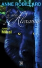 Les ailes d'Alexanne 02 : Mikal : Mikal - eBook