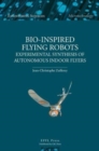 Bio-inspired Flying Robots : Experimental Synthesis of Autonomous Indoor Flyers - Book