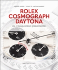 Rolex Cosmograph Daytona : Vol. 1: Manual Winding Models (1963-1988) - Book